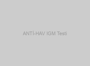 ANTİ-HAV IGM Testi